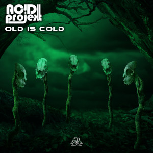 AcidProjekt的专辑Old Is Cold
