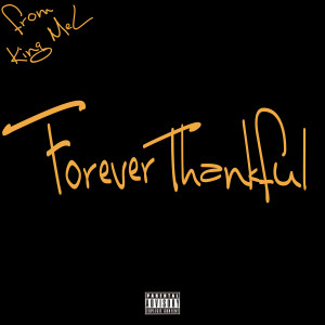 King Mel的专辑Forever Thankful (Explicit)