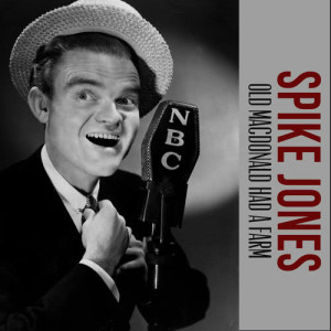 ดาวน์โหลดและฟังเพลง Old Macdonald Had a Farm พร้อมเนื้อเพลงจาก Spike Jones