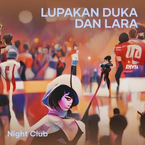 อัลบัม Lupakan duka dan lara ศิลปิน Night Club