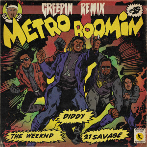 ดาวน์โหลดและฟังเพลง Creepin' (Remix|Clean) พร้อมเนื้อเพลงจาก Metro Boomin