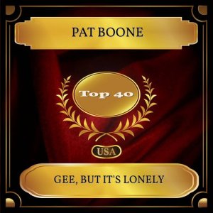 Listen to Gee, But It's Lonely song with lyrics from Pat Boone