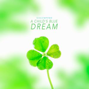 Album A Child's Blue Dream from Valenpino