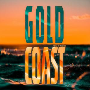 Listen to Gold Coast song with lyrics from Cazzinsk