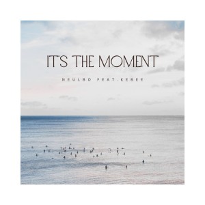 收听Neulbo的It's the moment! (feat. Kebee)歌词歌曲