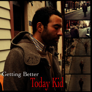 收聽Today Kid的Getting Better歌詞歌曲