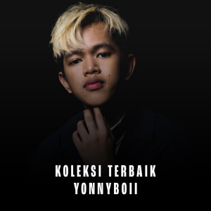 Album Koleksi Terbaik Yonnyboii from Yonnyboii