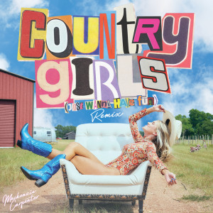 อัลบัม Country Girls (Just Wanna Have Fun) (Remix) ศิลปิน Mackenzie Carpenter