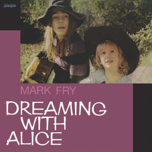 Mark Fry的專輯Dreaming With Alice