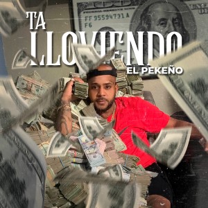 ดาวน์โหลดและฟังเพลง Ta Lloviendo (Explicit) พร้อมเนื้อเพลงจาก El Pekeno