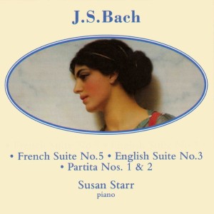 Susan Starr的專輯J.S. Bach: French Suite No.5 / English Suite No.3 / Partita Nos. 1 & 2