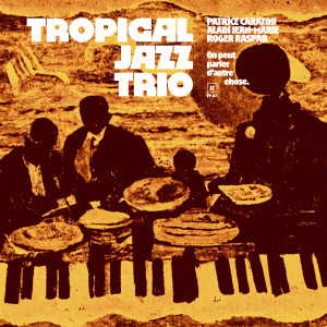 ดาวน์โหลดและฟังเพลง Dindé พร้อมเนื้อเพลงจาก Tropical Jazz Trio