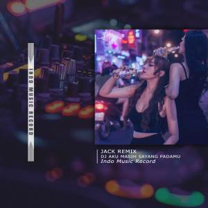 Dengarkan DJ AKU MASIH SAYANG PADAMU lagu dari Jack Remix dengan lirik