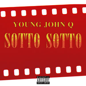Listen to Sotto Sotto (Explicit) song with lyrics from Young John Q