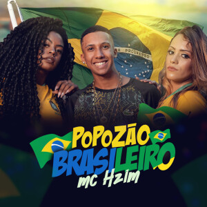 收听MC Hzim的Popozão Brasileiro (Explicit)歌词歌曲