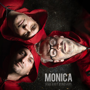 收聽Dead Dirty Dinosaurs的Monica歌詞歌曲