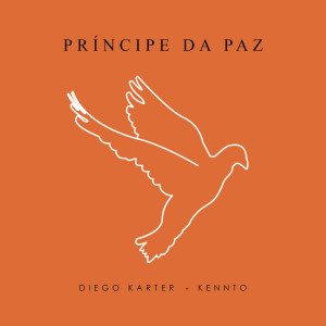 收聽Diego Karter的Príncipe da Paz (Remix)歌詞歌曲
