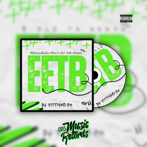 DJ Vitynho PH的專輯Ritmadinha Don't Let Me Down - EETB