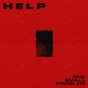 Help的專輯One Small Problem