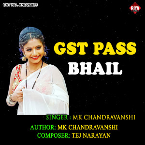 Listen to Gst Pass Bhail song with lyrics from MK Chandravanshi