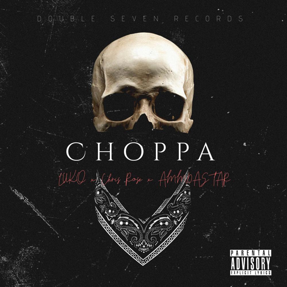 Choppa (feat. Chris Rose & AMMDASTAR) (Explicit)