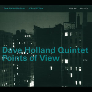Dave Holland Quintet的專輯Points Of View