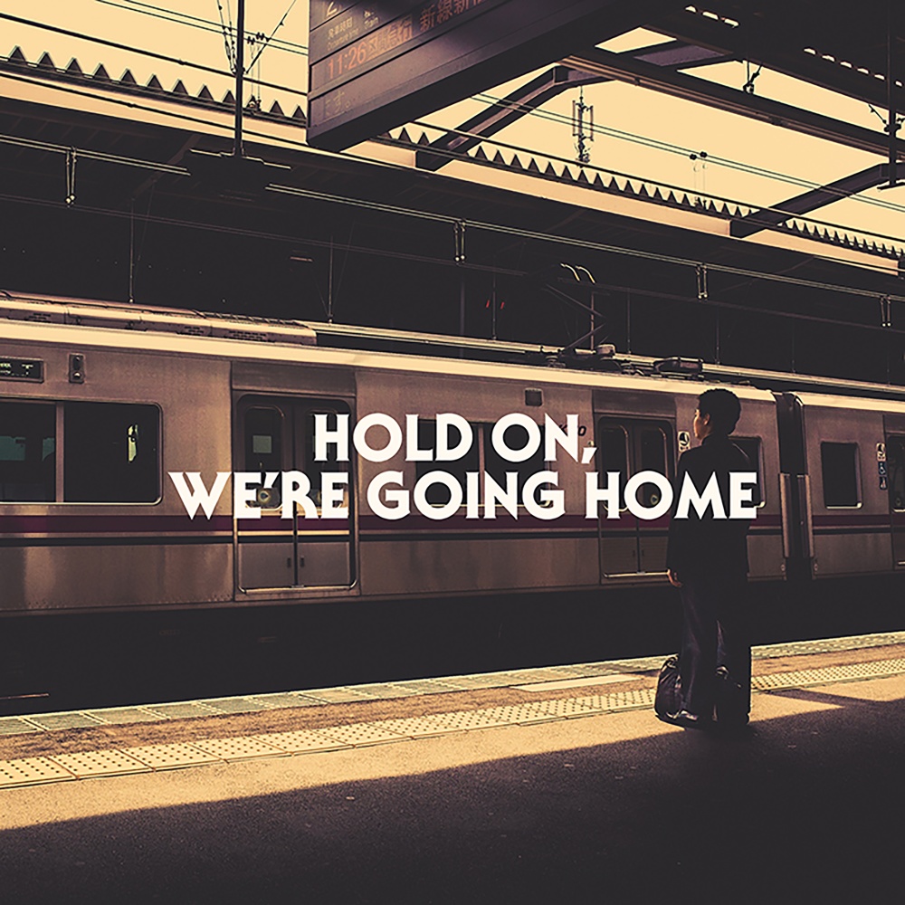 Hold On, We're Going Home