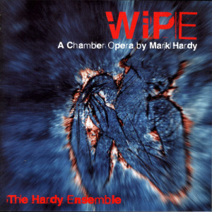 Catherine Pierard的專輯Wipe - A Chamber Opera By Mark Hardy