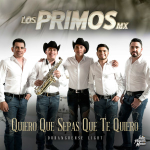อัลบัม Quiero Que Sepas Que Te Quiero ศิลปิน Los Primos MX