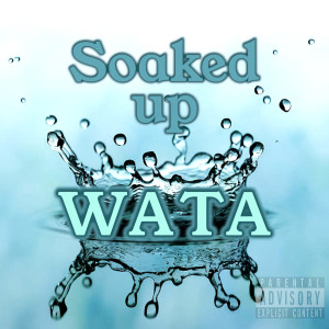 Album Soaked Up (Explicit) from Wata