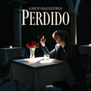 Gabito Ballesteros的专辑PERDIDO (Explicit)
