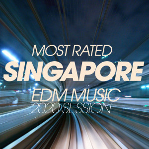 Album Most Rated Singapore EDM Music 2020 Session oleh The Clubbers