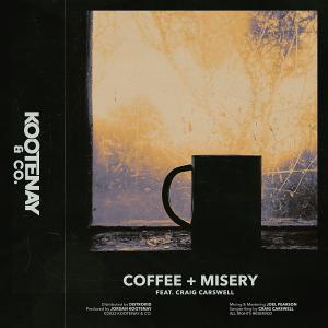 收聽Kootenay & Co.的Coffee & Misery (feat. Craig Carswell) (Early Mix)歌詞歌曲