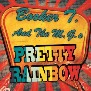 Booker T.的專輯Pretty Rainbow