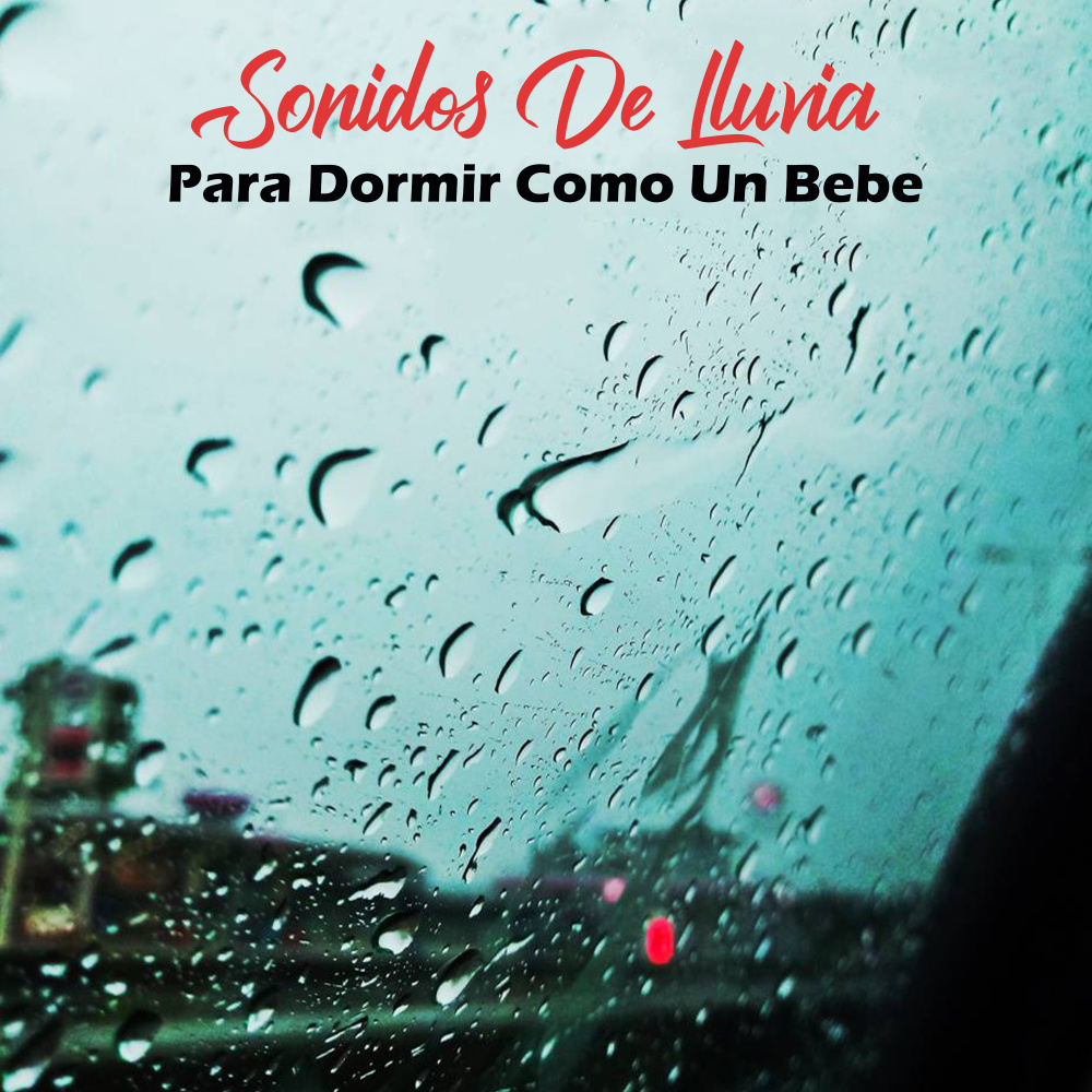 Sonidos De Lluvia Para Dormir Como Un Bebe