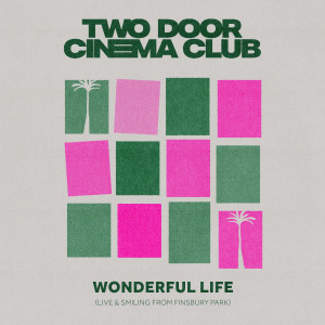 Album Wonderful Life (Live & Smiling) oleh Two Door Cinema Club