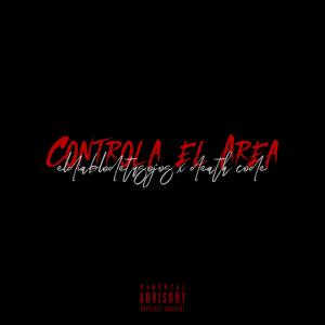 Listen to Controla el Area(feat. Death Code) song with lyrics from eldiablodetusojos