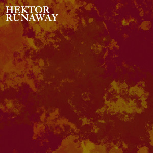 收聽Hektor的Runaway歌詞歌曲