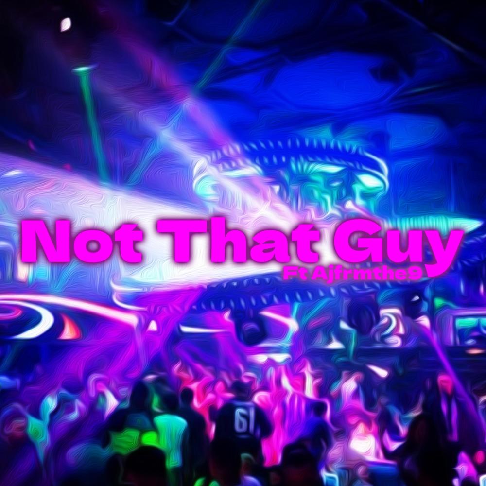 Not That Guy (feat. AJsoHBK_) (Explicit)
