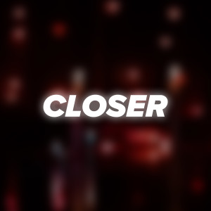 ดาวน์โหลดและฟังเพลง Closer พร้อมเนื้อเพลงจาก RnB Instrumentals