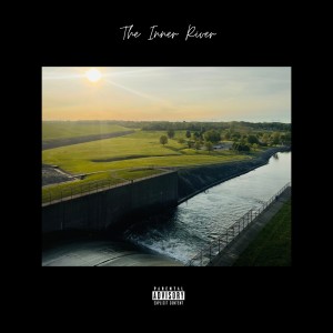 Godspeed 20/20的專輯The Inner River (Explicit)