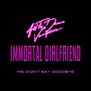 All The Damn Vampires的專輯We Didn’t Say Goodbye