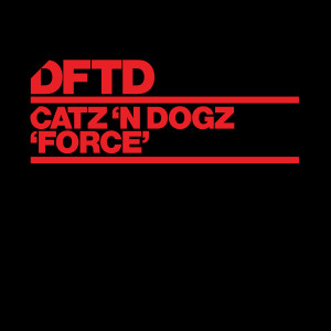 收聽Catz 'n Dogz的Force (Extended Mix) (Explicit) (Extended Mix|Explicit)歌詞歌曲