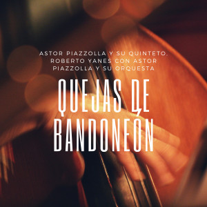 收聽Roberto Yanes Con Astor Piazzolla Y Su Orquesta的5º Año Nacional歌詞歌曲