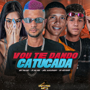 Listen to Vou te Dando Catucada (Explicit) song with lyrics from Eo Misterio