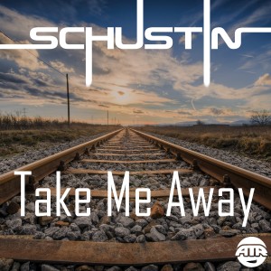 ดาวน์โหลดและฟังเพลง Take Me Away พร้อมเนื้อเพลงจาก Schustin