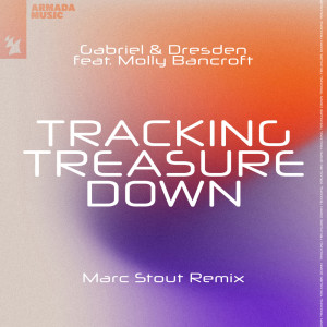 Gabriel & Dresden的专辑Tracking Treasure Down (Marc Stout Remix)