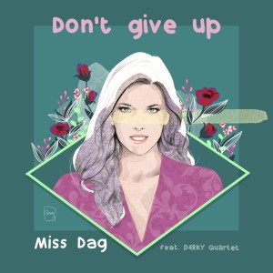 Miss Dag的专辑Don't Give Up