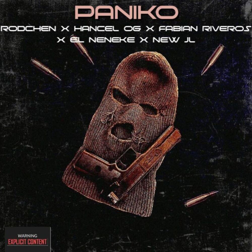 PANIKO (feat. Hancel OG, Fabian Riveros, EL NENEKE & NEW-J.L) (Explicit)