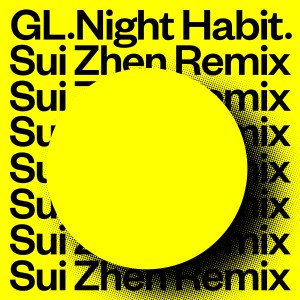 ดาวน์โหลดและฟังเพลง Night Habit (Sui Zhen Remix) พร้อมเนื้อเพลงจาก GL